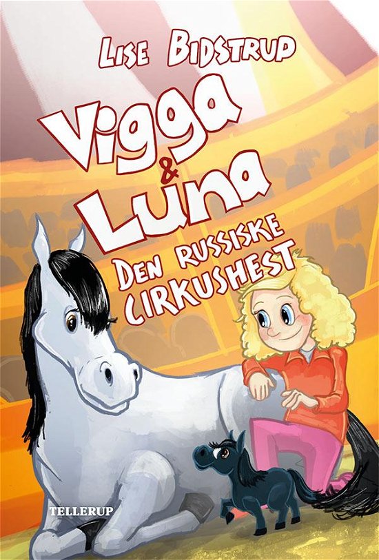 Cover for Lise Bidstrup · Vigga &amp; Luna, 2: Vigga &amp; Luna #2: Den russiske cirkushest (Hardcover Book) [1th edição] (2015)