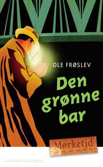 Cover for Ole Frøslev · Mørketid: Den grønne bar (Taschenbuch) [2. Ausgabe] (2007)
