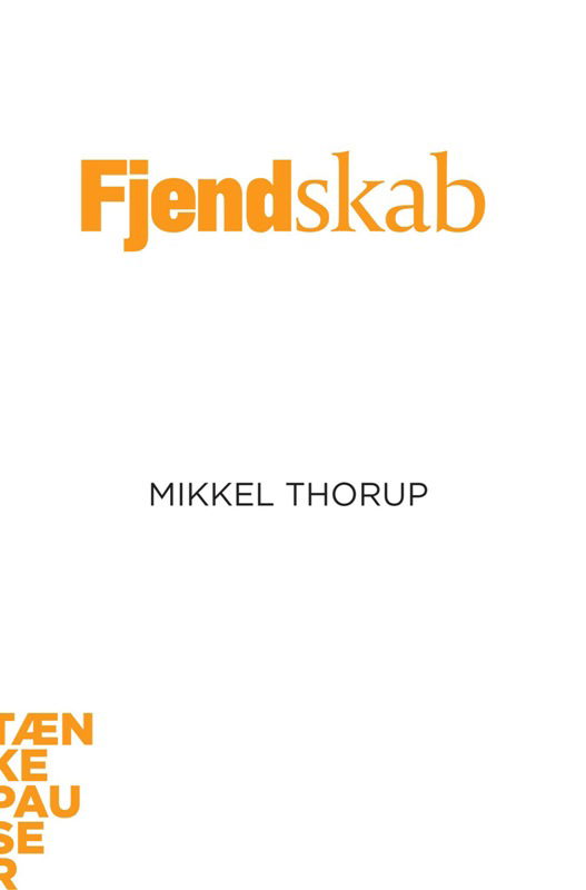 Cover for Mikkel Thorup · Tænkepauser: Fjendskab (Sewn Spine Book) [1º edição] (2013)