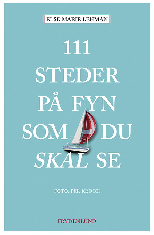 Cover for Else Marie Lehman · 111 steder på Fyn som du skal se (Sewn Spine Book) [1er édition] (2019)