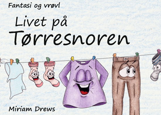 Cover for Miriam Drews · Livet på tørresnoren (Hardcover Book) [1st edition] (2025)