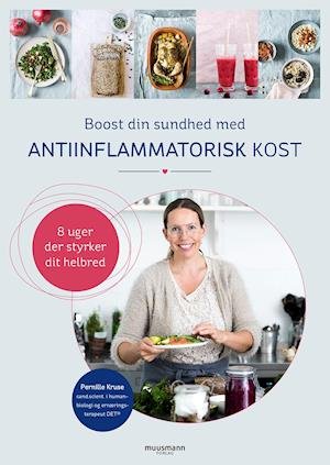 Cover for Pernille Kruse · Boost din sundhed med antiinflammatorisk kost (Gebundesens Buch) [1. Ausgabe] (2019)
