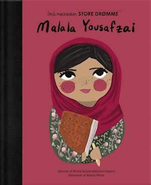 Cover for Maria Isabel Sanchez Vegara · Små mennesker, store drømme: Malala Yousafzai (Hardcover bog) [1. udgave] (2021)