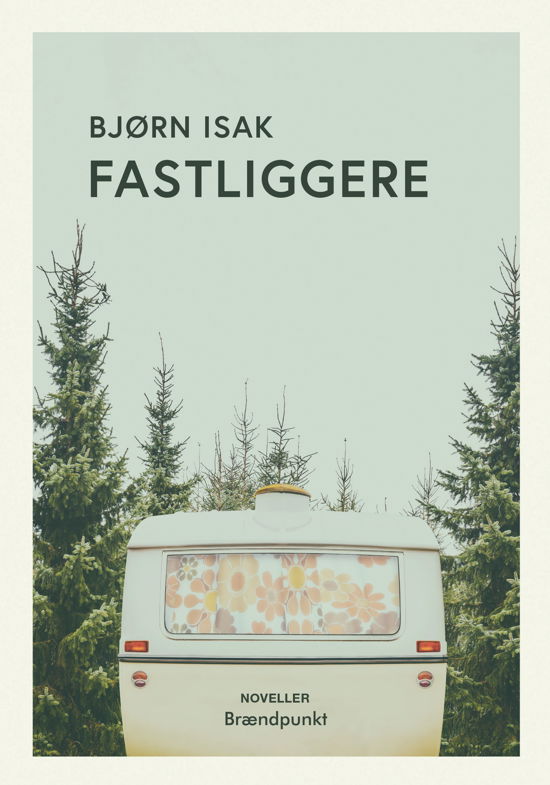 Cover for Bjørn Isak · Fastliggere (Hæftet bog) [1. udgave] (2020)