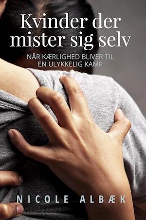 Cover for Nicole Albæk · Kvinder der mister sig selv (Taschenbuch) [1. Ausgabe] (2021)