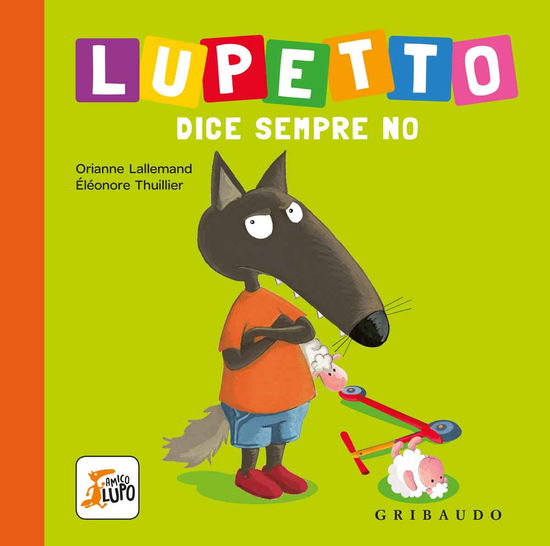 Cover for Orianne Lallemand · Lupetto Dice Sempre No. Amico Lupo. Ediz. A Colori (Book)