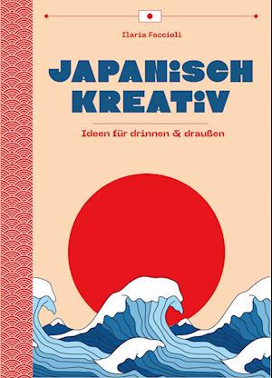 Cover for Ilaria Faccioli · Japanisch Kreativ (Book) (2023)