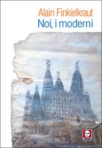 Cover for Alain Finkielkraut · Noi, I Moderni (Buch)