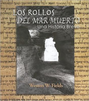 Cover for Weston Fields · Los Rollos Del Mar Muerto: Una Historia Breve (Paperback Book) [Spanish edition] (2008)