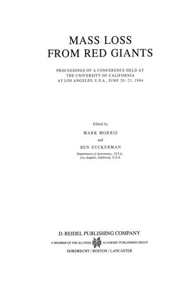 M Morris · Mass Loss from Red Giants: Proceedings of a Conference held at the University of California at Los Angeles, U.S.A., June 20-21, 1984 - Astrophysics and Space Science Library (Hardcover Book) [1985 edition] (1985)