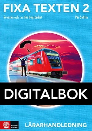 Fixa texten 2 Lärarhandledning Digital, andra uppl - Pär Sahlin - Inne - Natur & Kultur Digital - 9789127455757 - 15 lutego 2019