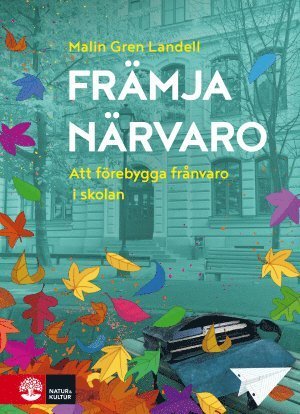 Cover for Malin Gren Landell · Främja närvaro : att förebygga frånvaro i skolan (Buch) (2018)