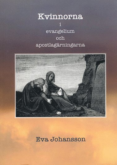 Cover for Eva Johansson · Kvinnorna i evangelium och apostlagärningarna (Bok) (2020)