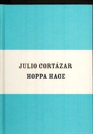 Cover for Julio Cortázar · Hoppa hage (Inbunden Bok) (2007)