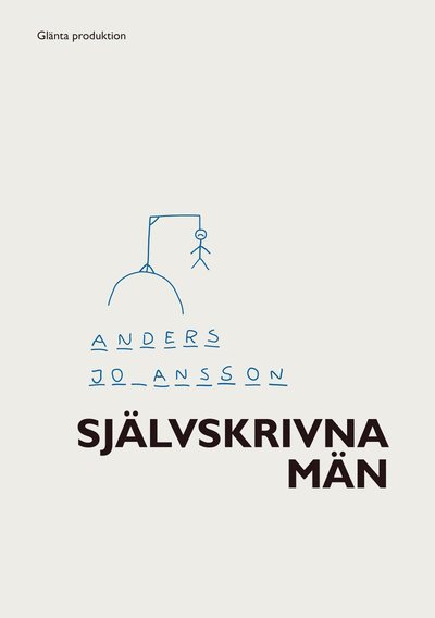 Cover for Anders Johansson · Självskrivna män : subjektiveringens dialektik (Book) (2015)