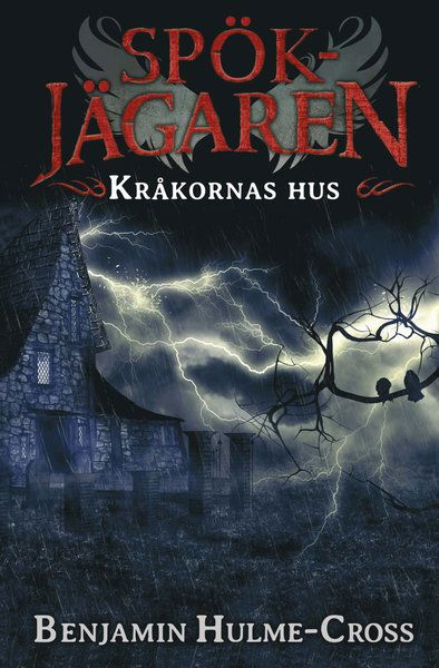 Cover for Benjamin Hulme-Cross · Spökjägaren: Kråkornas hus (Book) (2021)