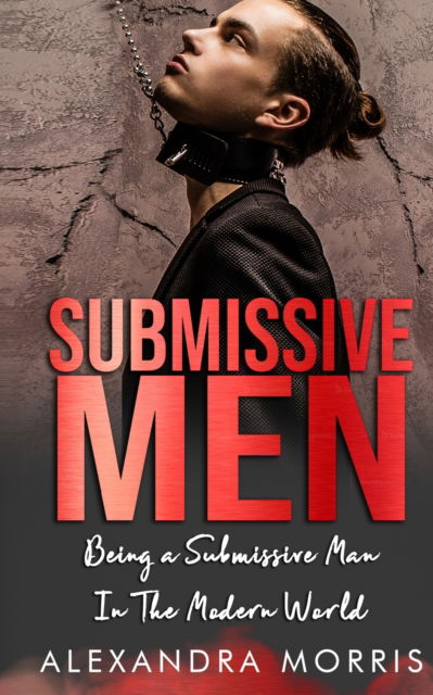 Cover for Alexandra Morris · Submissive Men (Paperback Book) (2020)