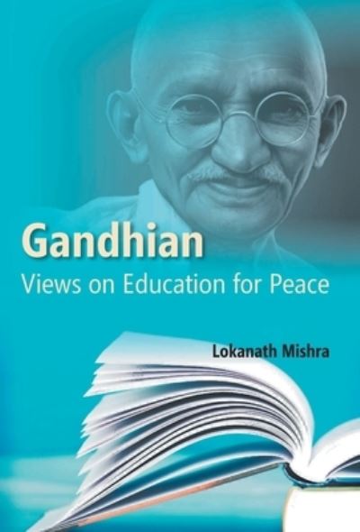 Cover for Loknath Mishra · Gandhian Views on Education For Peace (Hardcover Book) (2015)