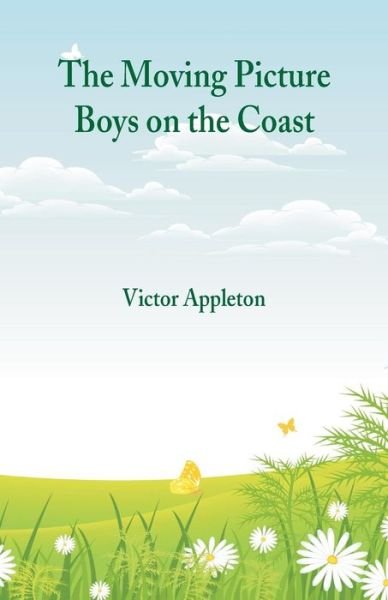 Cover for Victor Appleton · The Moving Picture Boys on the Coast (Paperback Book) (2018)