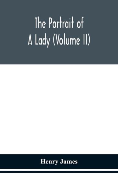 Cover for Henry James · The portrait of a lady (Volume II) (Paperback Book) (2020)