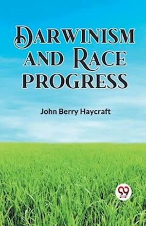 Darwinism and Race Progress - John Berry Haycraft - Books - Double 9 Books LLP - 9789360469757 - 2024