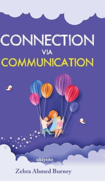 Cover for Zehra Ahmed Burney · Connection via communication (Hardcover Book) (2021)