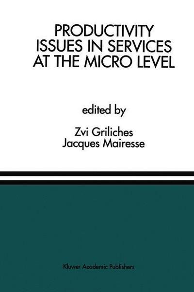 Cover for Zvi Griliches · Productivity Issues in Services at the Micro Level: A Special Issue of the Journal of Productivity Analysis (Taschenbuch) [Softcover reprint of the original 1st ed. 1993 edition] (2012)
