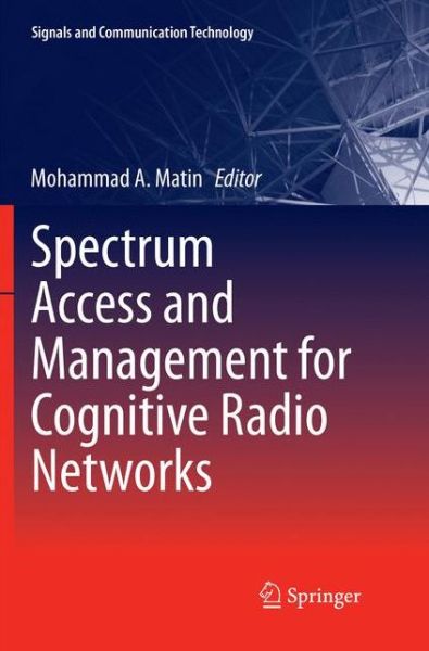 Cover for Spectrum Access and Management for Cognitive Radio Networks - Signals and Communication Technology (Paperback Book) [Softcover reprint of the original 1st ed. 2017 edition] (2018)