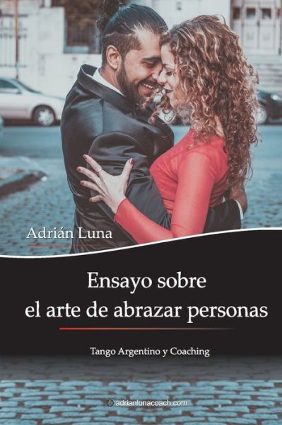 Cover for Adrian Luna · Ensayo sobre el arte de abrazar personas (Paperback Book) (2018)