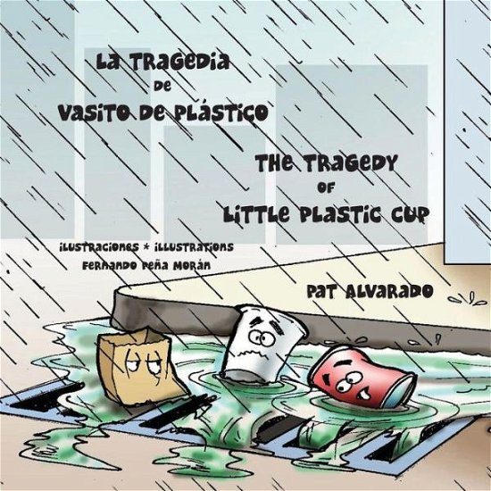 Cover for Pat Alvarado · La tragedia de Vasito de Plastico * The Tragedy of Little Plastic Cup (Paperback Book) (2009)