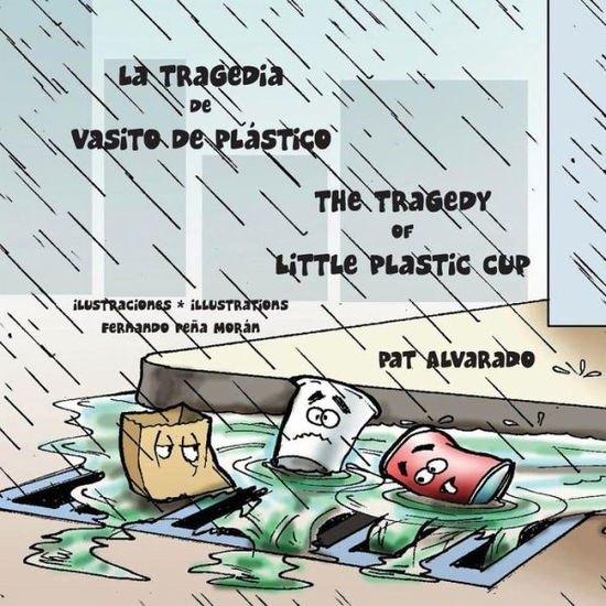 Cover for Pat Alvarado · La tragedia de Vasito de Plastico * The Tragedy of Little Plastic Cup (Pocketbok) (2009)