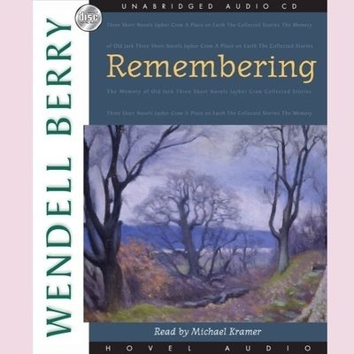 Remembering - Wendell Berry - Muzyka - Christianaudio - 9798200510757 - 1 lipca 2009