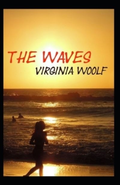 Cover for Virginia Woolf · The Waves By Virginia Woolf: Illustrated Edition (Paperback Bog) (2022)