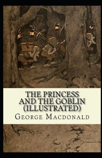 Cover for George MacDonald · The Princess and the Goblin Illustrated (Paperback Book) (2021)