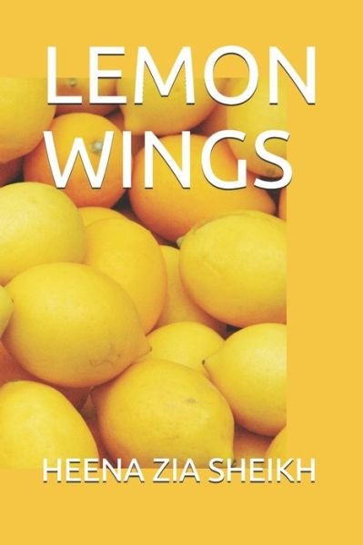 Cover for Heena Zia Sheikh · Lemon Wings (Pocketbok) (2020)