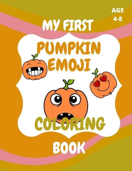 Cover for A - B · My First Pumpkin Emoji Coloring Book (Pocketbok) (2020)