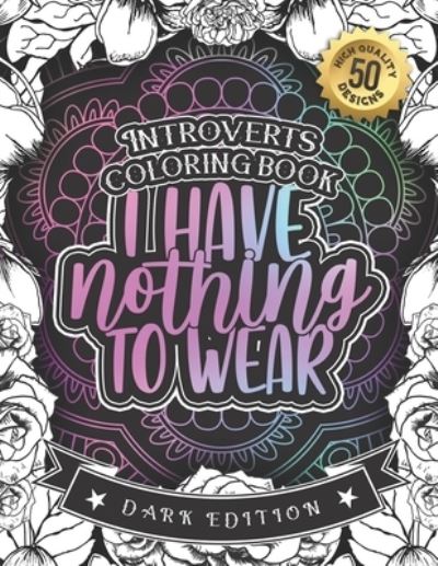 Cover for Snarky Adult Coloring Books · Introverts Coloring Book (Paperback Book) (2020)