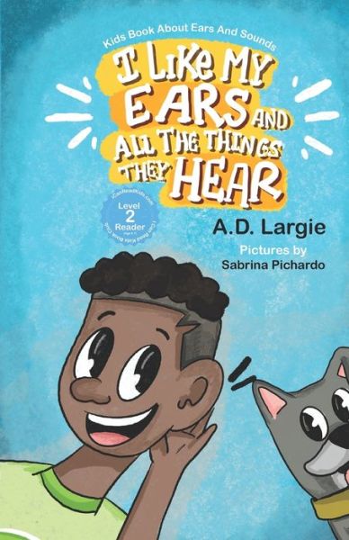 Cover for A D Largie · I Like My Ears and All The Things They Hear (Taschenbuch) (2021)