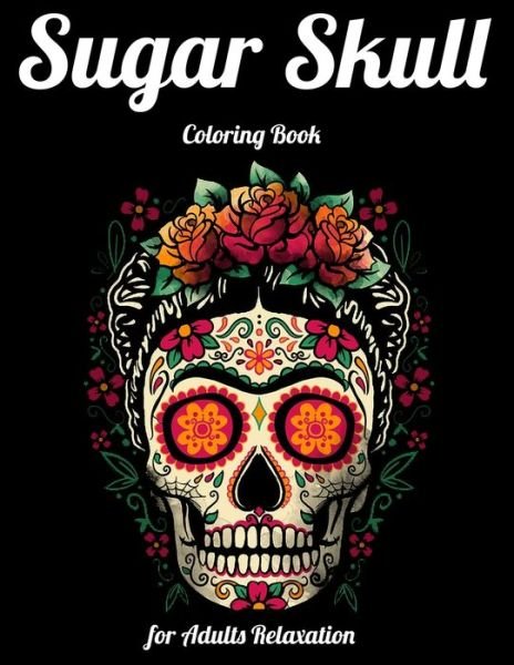 Cover for Masab Press House · Sugar Skull Coloring Book for Adults Relaxation (Paperback Book) (2020)