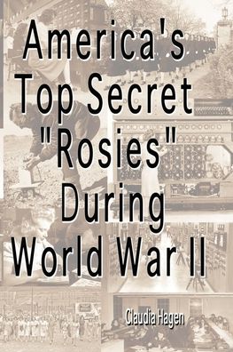 Cover for Claudia Hagen · America's Top Secret &quot;Rosies&quot; During World War II (Paperback Book) (2020)