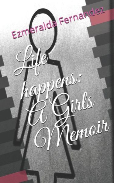 Cover for Ezmeralda Maria Fernandez · Life happens (Taschenbuch) (2020)