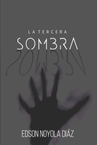 Cover for Edson Noyola Díaz · La Tercera Sombra (Taschenbuch) (2020)