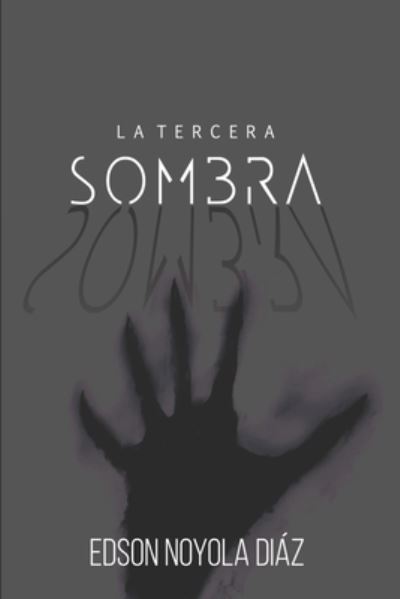 Cover for Edson Noyola Díaz · La Tercera Sombra (Paperback Book) (2020)