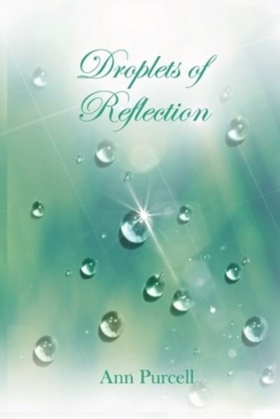 Ann Purcell · Droplets of Reflection (Paperback Bog) (2020)