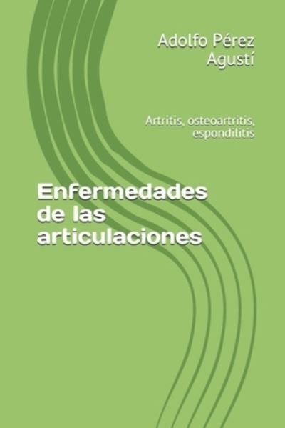 Enfermedades de las articulaciones - Adolfo Perez Agusti - Libros - Independently Published - 9798686893757 - 16 de septiembre de 2020