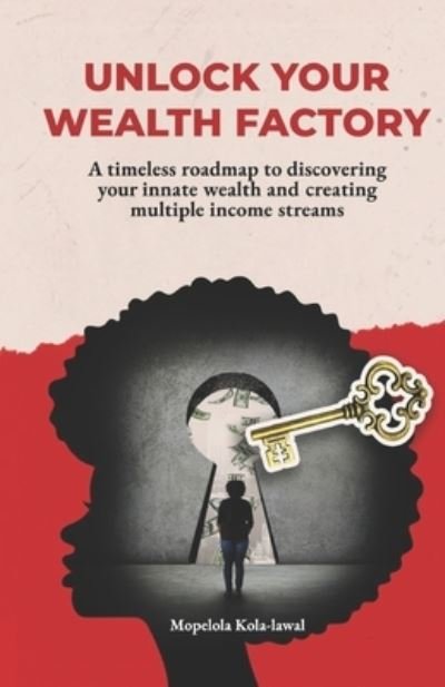 Cover for Mopelola Kola Lawal · Unlock Your Wealth Factory (Pocketbok) (2020)
