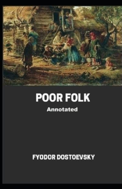 Cover for Fyodor Dostoevsky · Poor Folk Annotated (Paperback Bog) (2021)