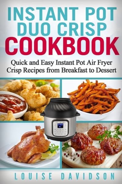 Cover for Louise Davidson · Instant Pot Duo Crisp Cookbook (Paperback Book) (2021)
