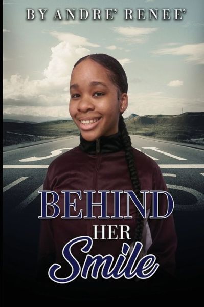 Cover for Andre' Renee' Harris · Behind Her Smile (Paperback Book) (2021)