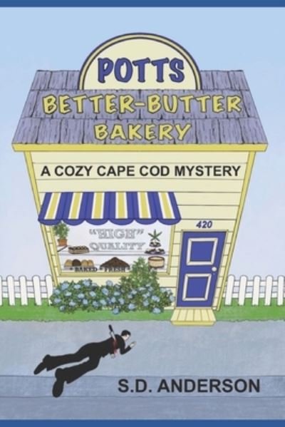 Cover for S D Anderson · Potts Better Butter Bakery: A Cozy Cape Cod Mystery (Paperback Book) (2021)